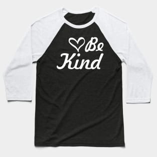 Be Kind Modern Typography With Heart Art Motivational Saying Baseball T-Shirt